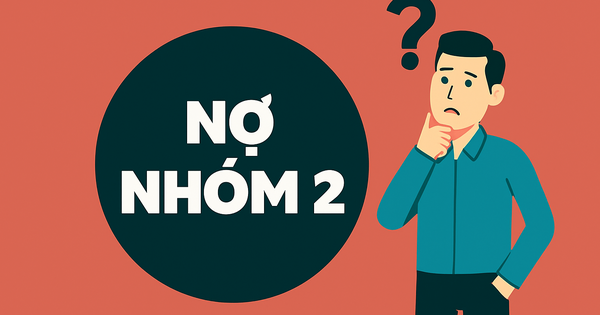 Nợ nhóm 2 là gì và nợ nhóm 2 có được vay vốn, mở thẻ tín dụng không?