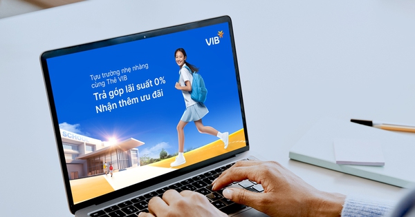 Tựu trường nhẹ tênh với ưu đãi thẻ tín dụng VIB cho học phí, đồ công nghệ, xe điện