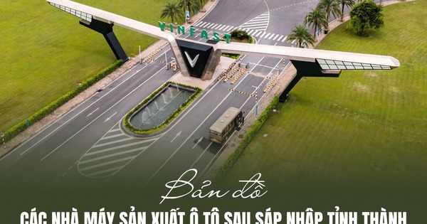 Sau sáp nhập, tỉnh nào thành 'ông trùm' sản xuất ô tô của Việt Nam?