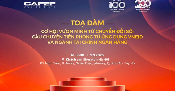 Sắp diễn ra Tọa đàm “Cơ hội vươn mình từ chuyển đổi số: Câu chuyện tiên phong từ ứng dụng VNeID và ngành Tài chính Ngân hàng”