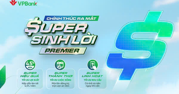 VPBank ra mắt phiên bản mới Super Sinh lời Premier
