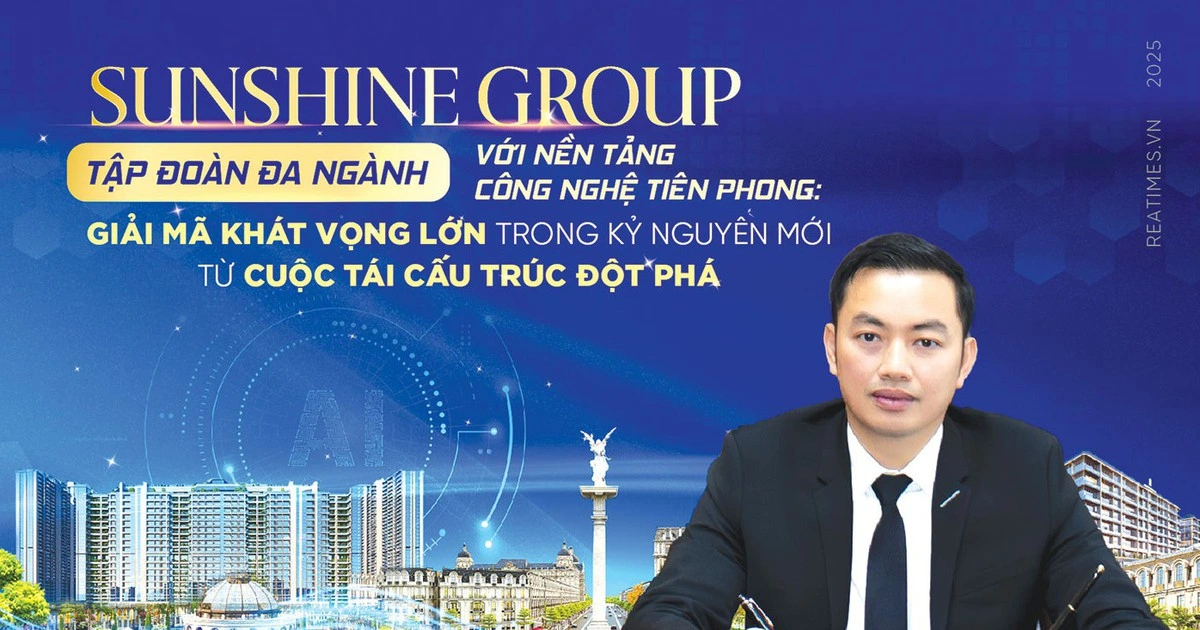 Sunshine Group:Giải mã khát vọng lớn trong kỷ nguyên mới từ cuộc tái cấu trúc đột phá