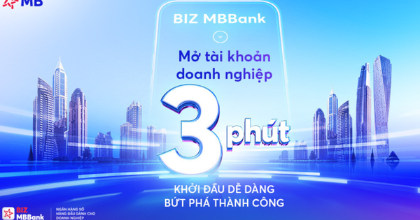 BIZ MBBank: 3 phút sở hữu tài khoản trực tuyến, doanh nghiệp không cần đến ngân hàng