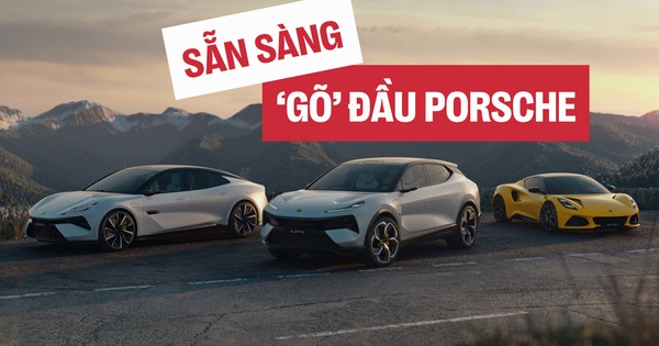 Lotus chốt ra mắt Việt Nam đầu năm nay: 3 mẫu dễ về nằm ở 3 phân khúc có thể cạnh tranh cả Porsche