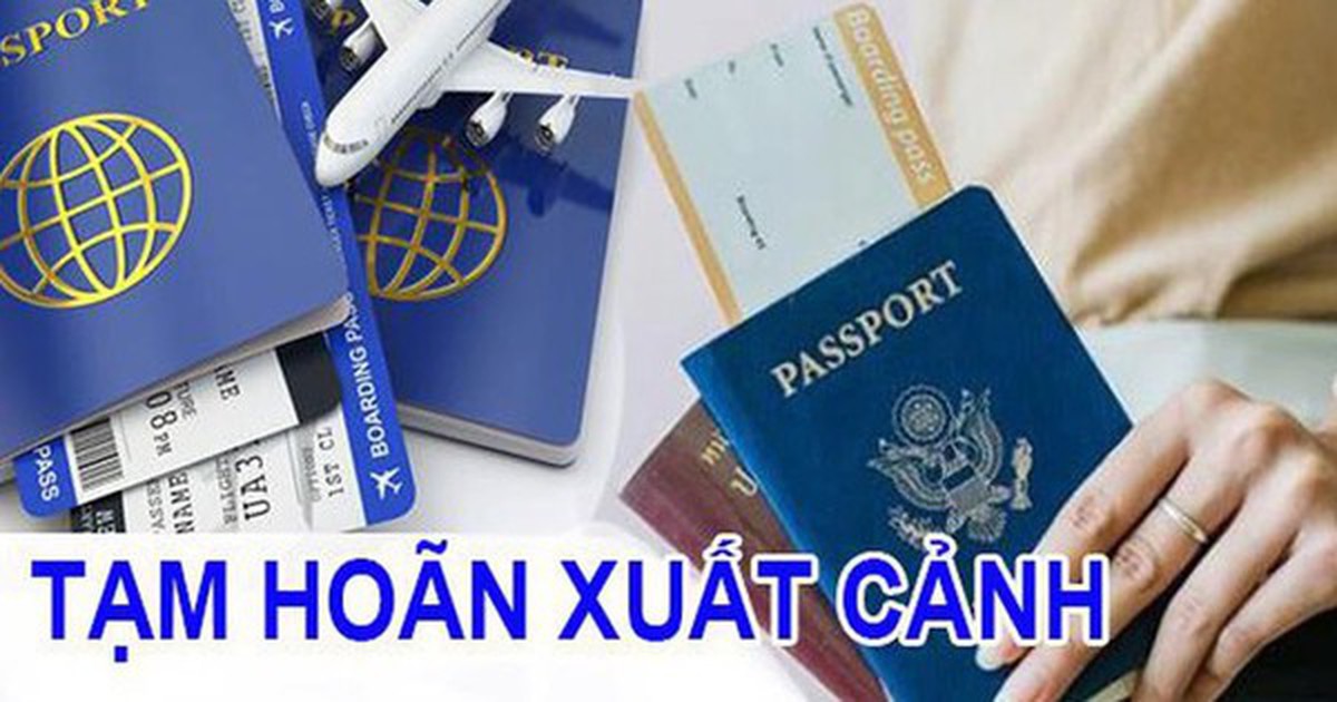 16 chủ hộ kinh doanh có tên sau bị tạm hoãn xuất cảnh