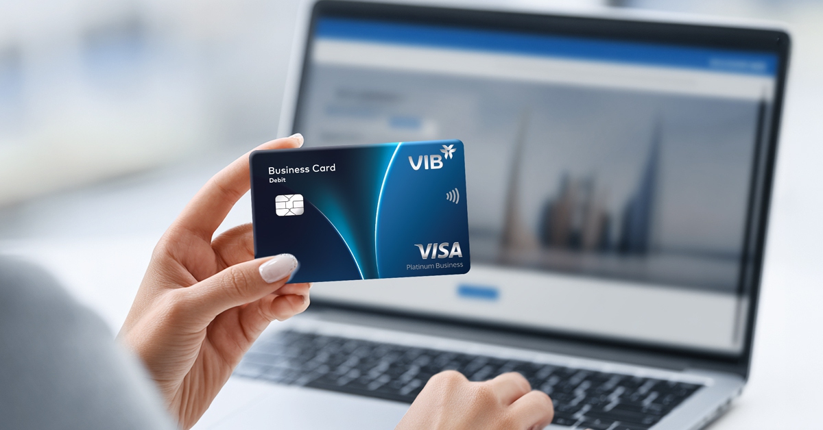 SME Việt thanh toán quốc tế 0% phí chuyển đổi ngoại tệ với thẻ thanh toán VIB Business